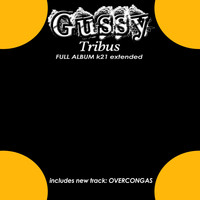 Gussy - Tribus K21 Extended Full Album