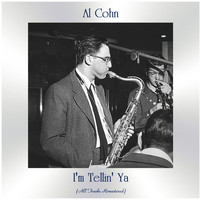 Al Cohn - I'm Tellin' Ya (All Tracks Remastered)