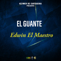 Edwin El Maestro - El Guante
