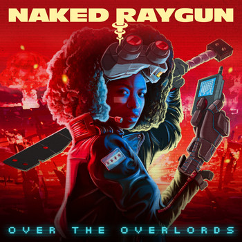Naked Raygun - Over the Overlords (Explicit)