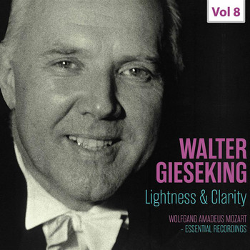 Walter Gieseking - Walter Gieseking: Lightness & Clarity, Vol. 8