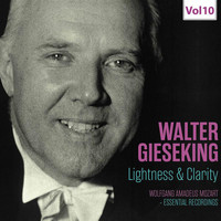 Walter Gieseking - Walter Gieseking: Lightness & Clarity, Vol. 10