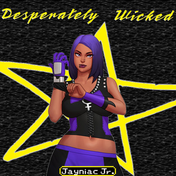 Jayniac Jr. - Desperately Wicked