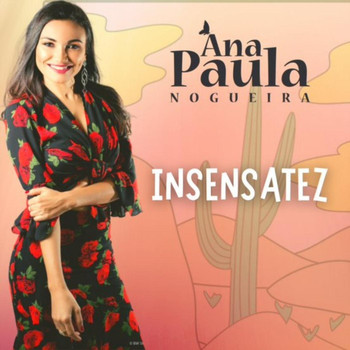 Ana Paula Nogueira - Insensatez