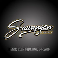 Sawangen Music Project - Tentang Kisahmu (feat. Wahyu Indrawan)