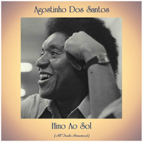 Agostinho Dos Santos - Hino ao Sol (All Tracks Remastered)