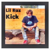 Lil Raz - Kick