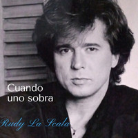 Rudy La Scala - Cuando Uno Sobra