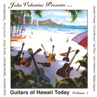 John Valentine Presents - Guitars Of Hawaii Today Volume 1