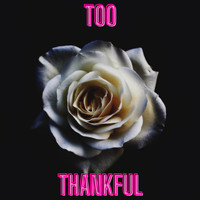 Kano - Too Thankful (Explicit)