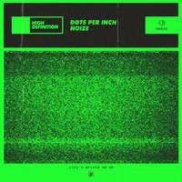 Dots Per Inch - Noize