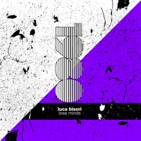 Luca Bisori - Lose Minds