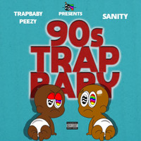 Sanity - 90s TRAP BABY (Explicit)