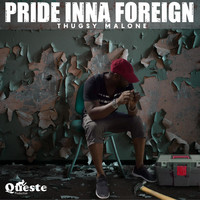 Thugsy Malone - Pride Inna Foreign
