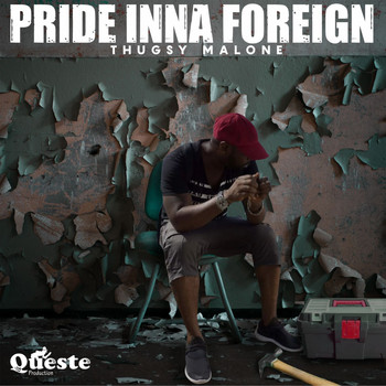 Thugsy Malone - Pride Inna Foreign