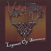 Veil of Thorns - Legemet Og Stemmen