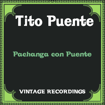 Tito Puente - Pachanga Con Puente (Hq Remastered)