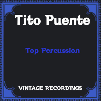 Tito Puente - Top Percussion (Hq Remastered)