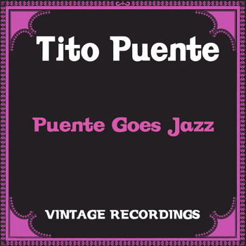 Tito Puente - Puente Goes Jazz (Hq Remastered)