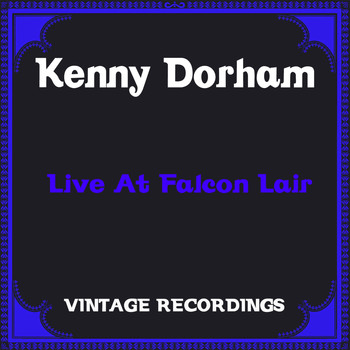Kenny Dorham - Live at Falcon Lair (Hq Remastered)