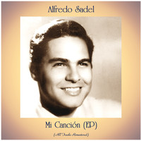 Alfredo Sadel - Mi Canción (Remastered 2021, Ep)