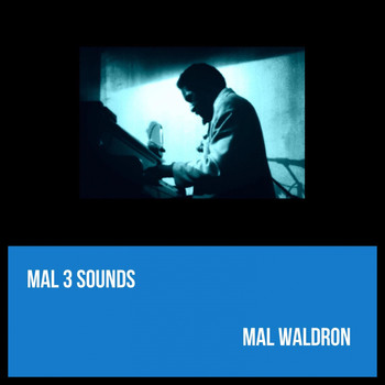Mal Waldron - Mal 3 Sounds