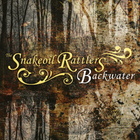 The Snakeoil Rattlers - Backwater