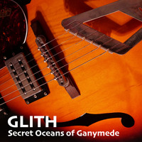 Glith - Secret Oceans of Ganymede