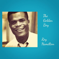 Roy Hamilton - The Golden Boy