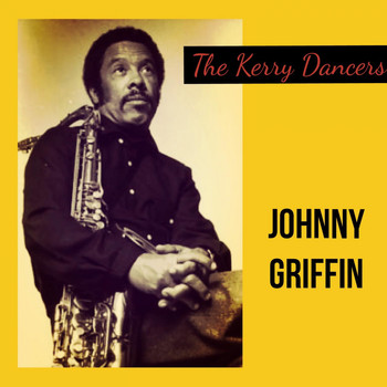 Johnny Griffin - The Kerry Dancers