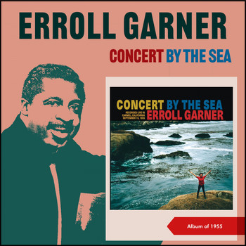 Erroll Garner - Concert by the Sea (Album of 1955)