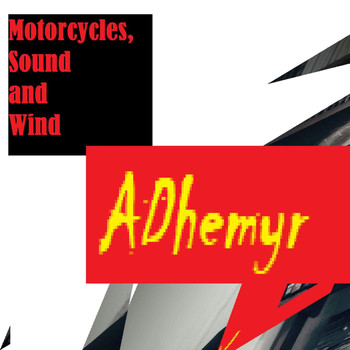 ADhemyr - Motorcycles, Sound and Wind