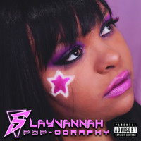 Slayvannah - Pop-ography (Explicit)