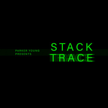 Parker Young - Stack Trace