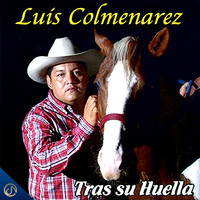 Luis Colmenarez - Tras Su Huella