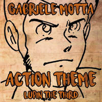 Gabriele Motta - Action Theme (From "Lupin The Third")