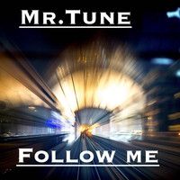 Mr.Tune - Follow Me