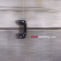 Vee - Reaching You