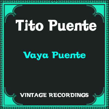 Tito Puente - Vaya Puente (Hq Remastered)