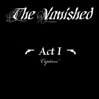 The Vanished - Act I: "Captives"