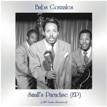 Babs Gonzales - Small's Paradise (All Tracks Remastered, Ep)