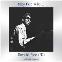 Baby Face Willette - Face to Face (All Tracks Remastered, Ep)