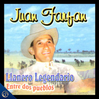 Juan Farfan - Llanero Legendario Entre Dos Pueblos