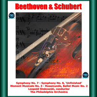Leopold Stokowski, The Philadelphia Orchestra - Beethoven & Schubert: Symphony No. 7 - Symphony No. 8, 'Unfinished' - Moment Musicale No. 3 - Rosamunde, Ballet Music No. 2