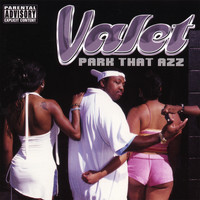 Valet - Park That Azz (Exclusive Release)Three New Tracks Added!!