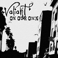 Valiant - On Our Own