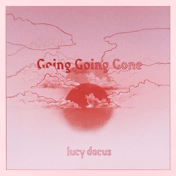 Lucy Dacus - Going Going Gone (Edit)