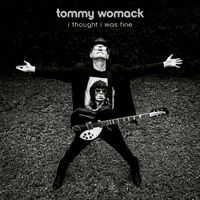 Tommy Womack - I Thought I Was Fine