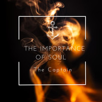 The Captain - The Importance of Soul