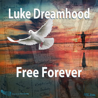 Luke Dreamhood - Free Forever